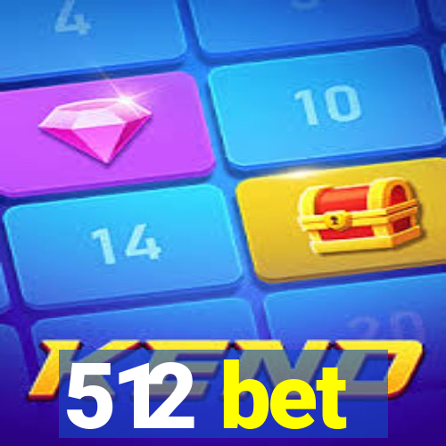 512 bet